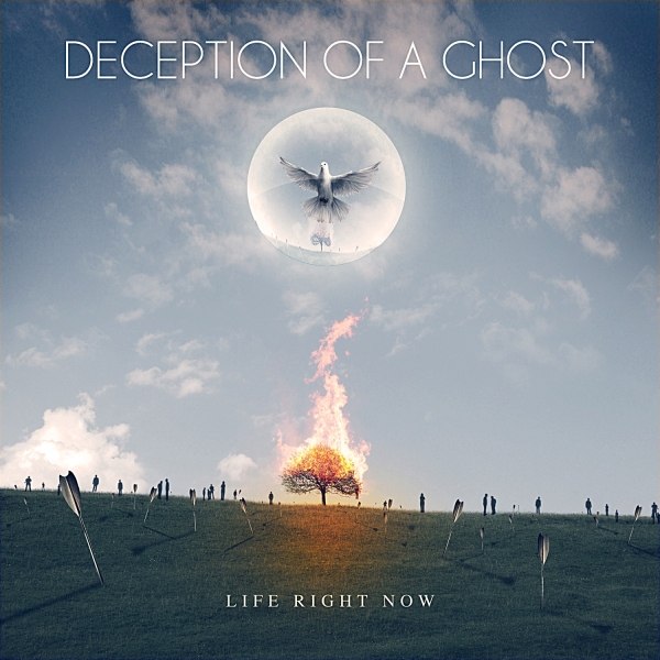 Deception Of A Ghost - Life Right Now (2012)