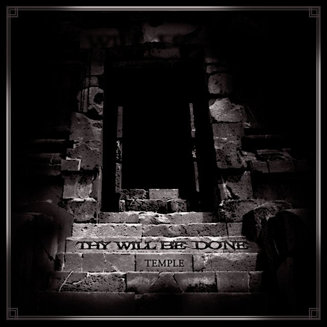 Thy Will Be Done Premiere -  Temple [EP] (2012)